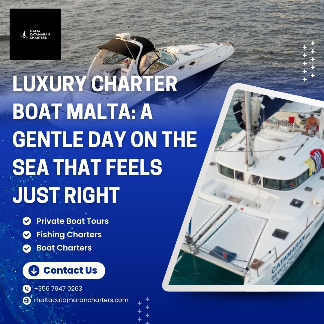 Luxury Charter Boat Malta A Gentle Day on the Sea That Feels Just Right