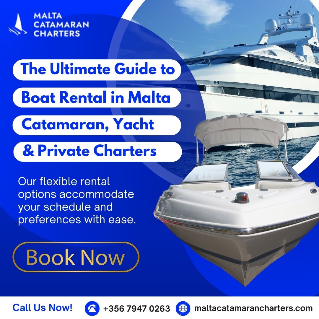 The Ultimate Guide to Boat Rental in Malta Catamaran, Yacht & Private Charters